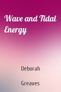 Wave and Tidal Energy