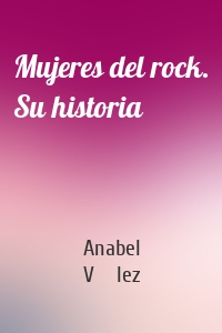 Mujeres del rock. Su historia