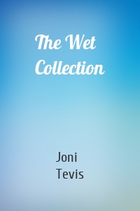 The Wet Collection