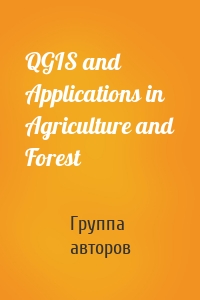 QGIS and Applications in Agriculture and Forest