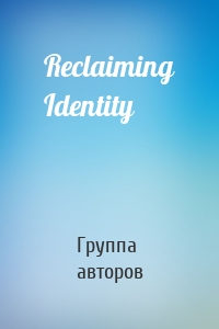 Reclaiming Identity