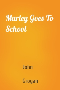 Marley Goes To School