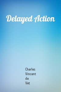 Delayed Action