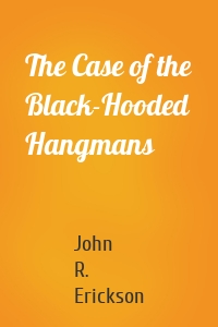 The Case of the Black-Hooded Hangmans