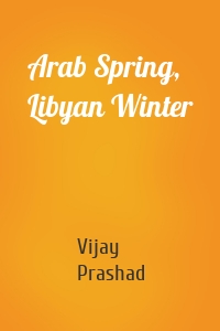 Arab Spring, Libyan Winter