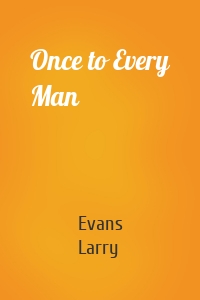 Once to Every Man