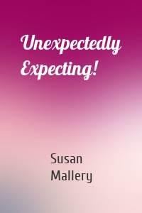Unexpectedly Expecting!