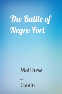 The Battle of Negro Fort