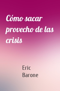 Cómo sacar provecho de las crisis