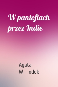 W pantoflach przez Indie