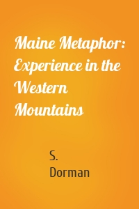 Maine Metaphor: Experience in the Western Mountains