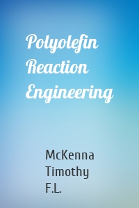 Polyolefin Reaction Engineering