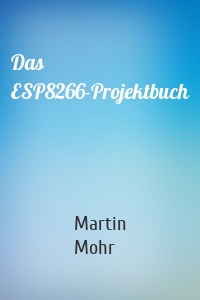 Das ESP8266-Projektbuch