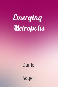 Emerging Metropolis