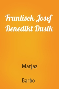 Frantisek Josef Benedikt Dusik