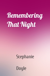 Remembering That Night