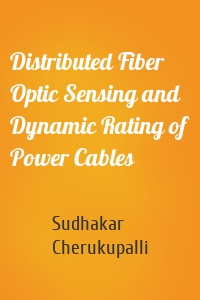 Distributed Fiber Optic Sensing and Dynamic Rating of Power Cables