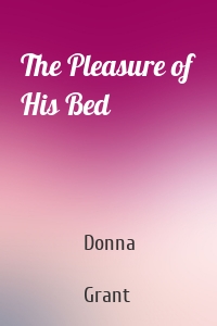 The Pleasure of His Bed