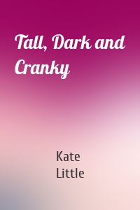 Tall, Dark and Cranky