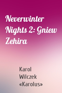 Neverwinter Nights 2: Gniew Zehira