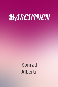 MASCHINEN