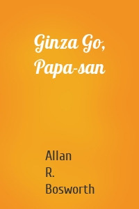 Ginza Go, Papa-san