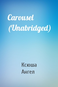 Carousel (Unabridged)