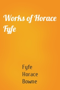 Works of Horace Fyfe