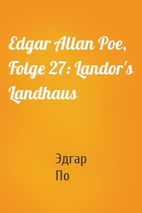 Edgar Allan Poe, Folge 27: Landor's Landhaus