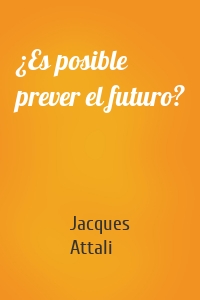 ¿Es posible prever el futuro?