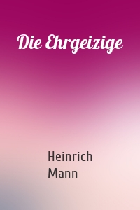 Die Ehrgeizige