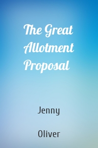 The Great Allotment Proposal
