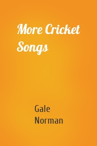 More Cricket Songs