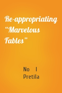 Re-appropriating “Marvelous Fables”