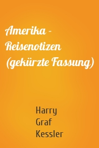 Amerika - Reisenotizen (gekürzte Fassung)