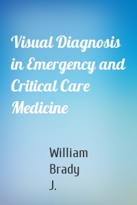 Visual Diagnosis in Emergency and Critical Care Medicine