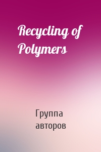 Recycling of Polymers