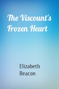 The Viscount's Frozen Heart