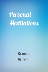 Personal Meditations