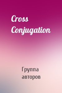 Cross Conjugation