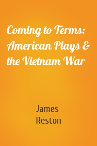 Coming to Terms: American Plays & the Vietnam War