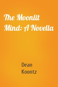 The Moonlit Mind: A Novella