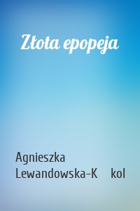 Złota epopeja