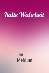 Kalte Wahrheit