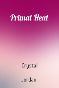 Primal Heat