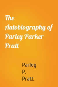 The Autobiography of Parley Parker Pratt