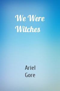 We Were Witches