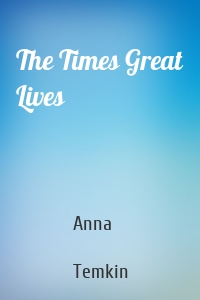 The Times Great Lives