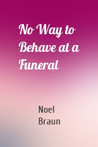 No Way to Behave at a Funeral