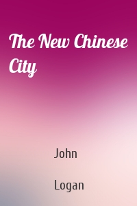 The New Chinese City